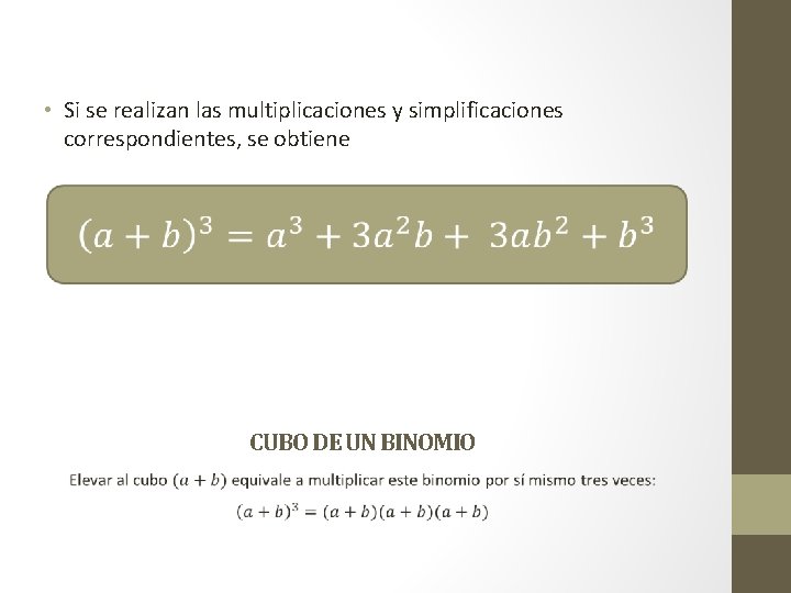  • Si se realizan las multiplicaciones y simplificaciones correspondientes, se obtiene CUBO DE