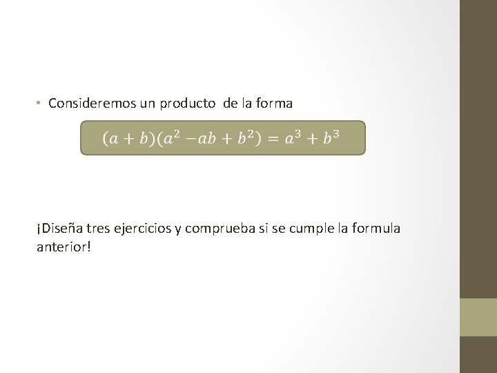  • Consideremos un producto de la forma ¡Diseña tres ejercicios y comprueba si