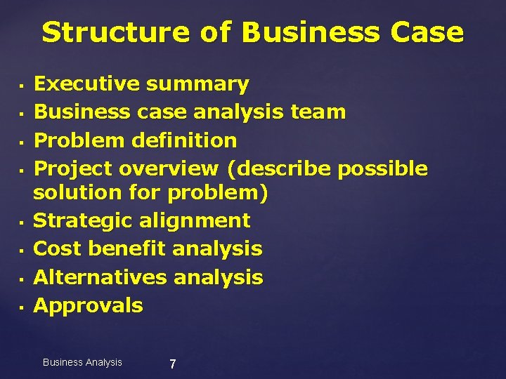 Structure of Business Case § § § § Executive summary Business case analysis team