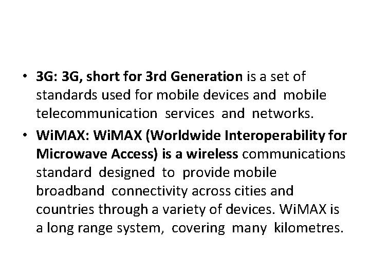  • 3 G: 3 G, short for 3 rd Generation is a set