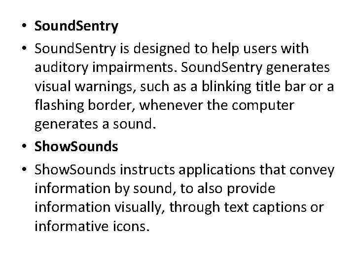  • Sound. Sentry is designed to help users with auditory impairments. Sound. Sentry