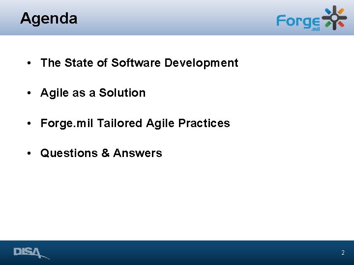 Agenda • The State of Software Development • Agile as a Solution • Forge. Agenda • The State of Software Development • Agile as a Solution • Forge.