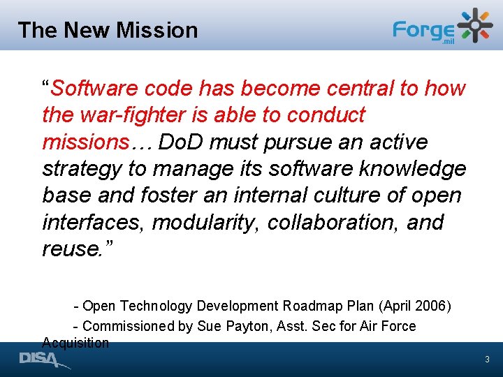 The New Mission “Software code has become central to how the war-fighter is able The New Mission “Software code has become central to how the war-fighter is able