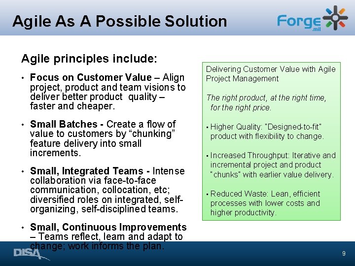 Agile As A Possible Solution Agile principles include: • • Focus on Customer Value Agile As A Possible Solution Agile principles include: • • Focus on Customer Value