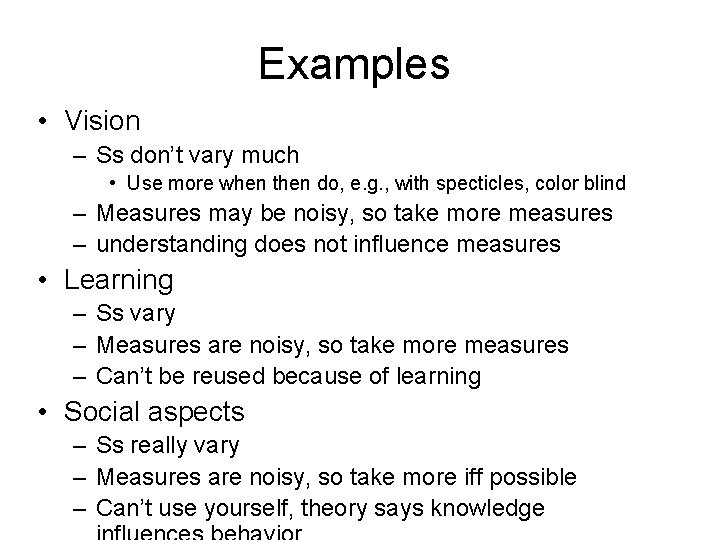 Examples • Vision – Ss don’t vary much • Use more when then do,