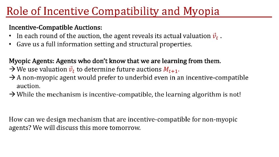 Role of Incentive Compatibility and Myopia Role of Incentive Compatibility and Myopia