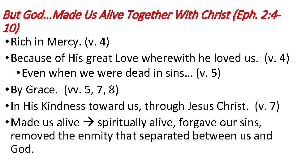 But God. . . Made Us Alive Together With Christ (Eph. 2: 410) •