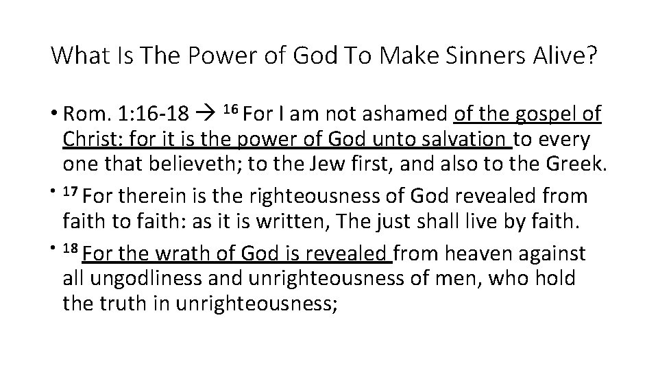 What Is The Power of God To Make Sinners Alive? • Rom. 1: 16