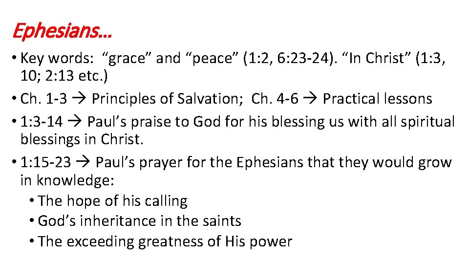 Ephesians… • Key words: “grace” and “peace” (1: 2, 6: 23 -24). “In Christ”