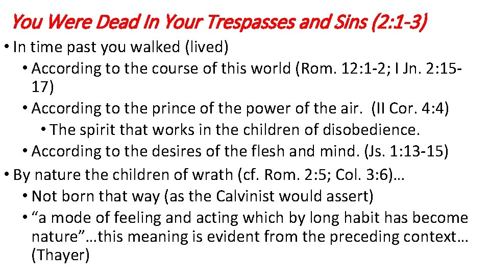 You Were Dead In Your Trespasses and Sins (2: 1 -3) • In time