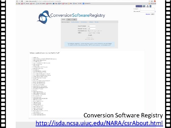 Conversion Software Registry http: //isda. ncsa. uiuc. edu/NARA/csr. About. html 