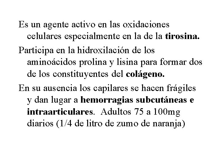 Es un agente activo en las oxidaciones celulares especialmente en la de la tirosina.