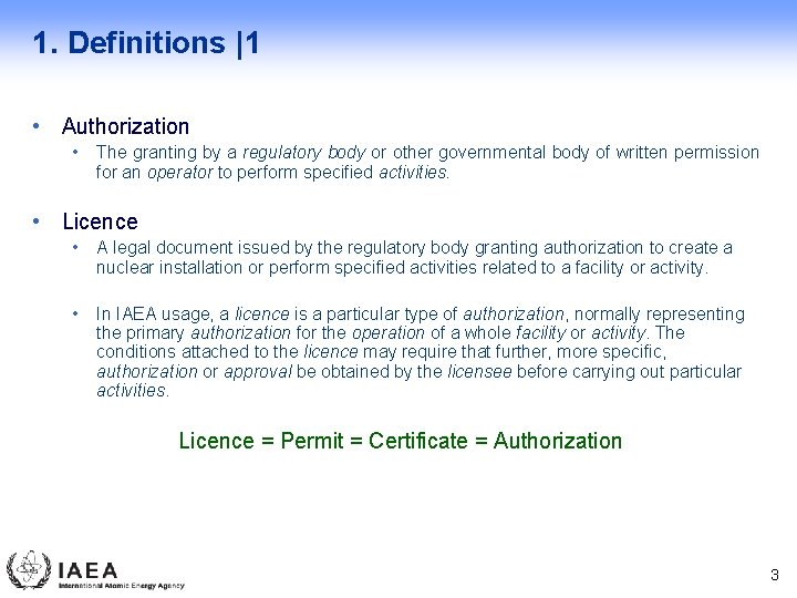 1. Definitions |1 • Authorization • The granting by a regulatory body or other