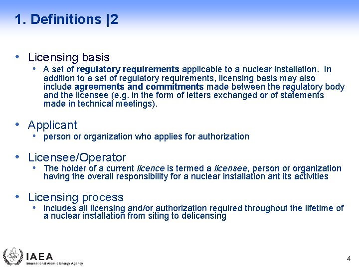 1. Definitions |2 • Licensing basis • A set of regulatory requirements applicable to