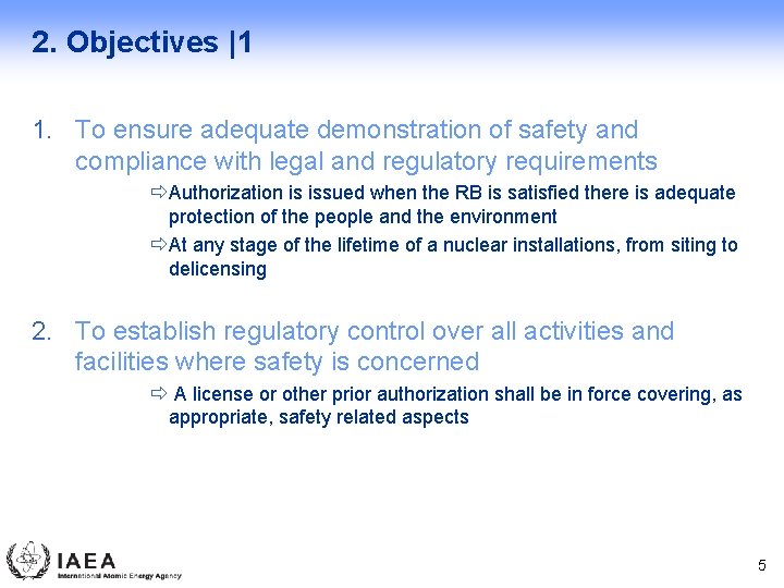 2. Objectives |1 1. To ensure adequate demonstration of safety and compliance with legal