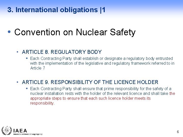 3. International obligations |1 • Convention on Nuclear Safety • ARTICLE 8. REGULATORY BODY