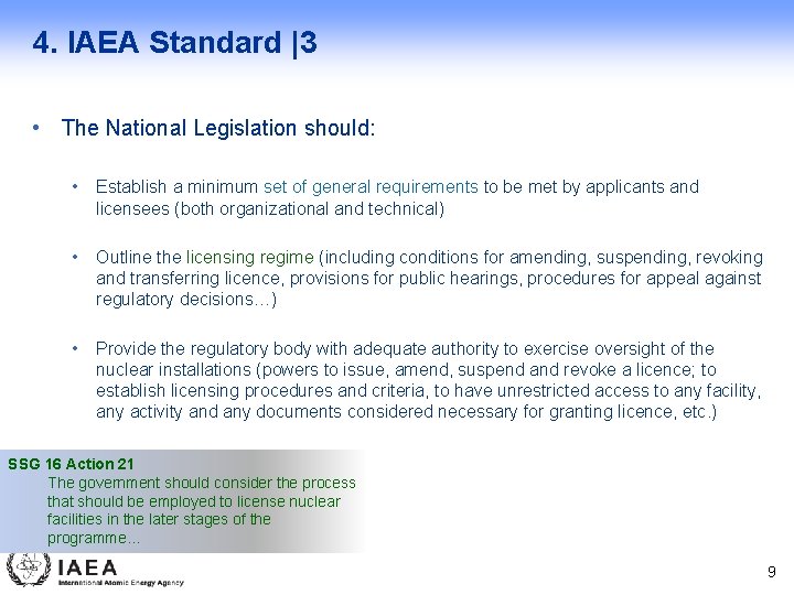 4. IAEA Standard |3 • The National Legislation should: • Establish a minimum set