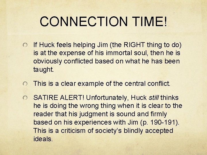 CONNECTION TIME! If Huck feels helping Jim (the RIGHT thing to do) is at