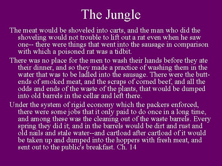 The Jungle The meat would be shoveled into carts, and the man who did