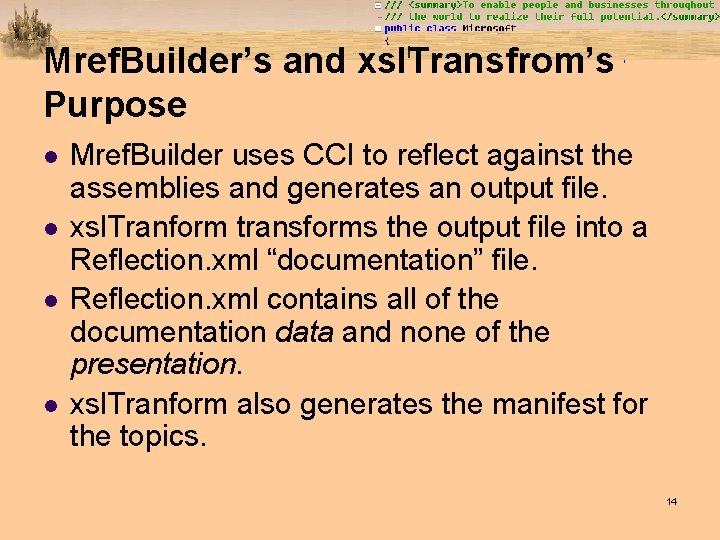 Mref. Builder’s and xsl. Transfrom’s Purpose l l Mref. Builder uses CCI to reflect