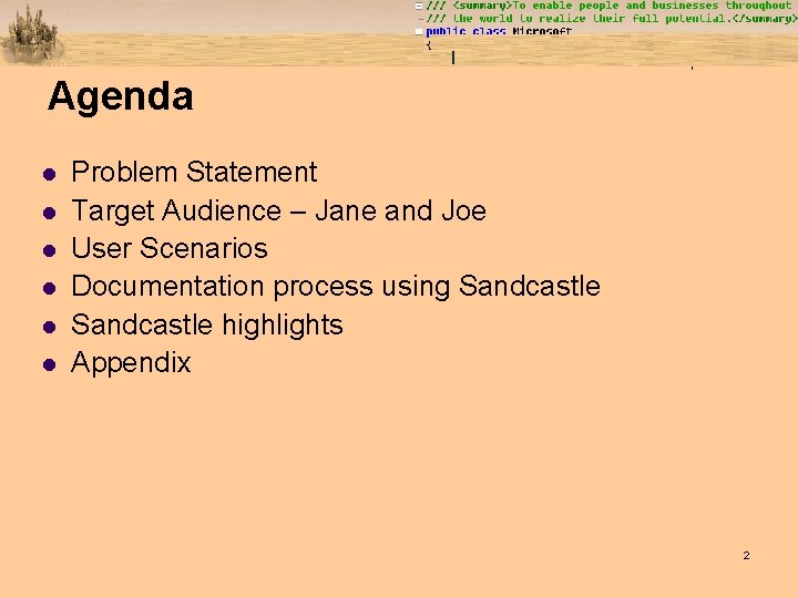 Agenda l l l Problem Statement Target Audience – Jane and Joe User Scenarios