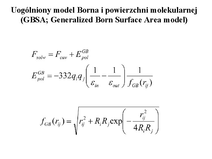 Uogólniony model Borna i powierzchni molekularnej (GBSA; Generalized Born Surface Area model) 