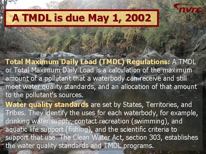 A TMDL is due May 1, 2002 Total Maximum Daily Load (TMDL) Regulations: A