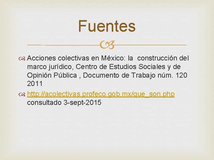 Fuentes Acciones colectivas en México: la construcción del marco jurídico, Centro de Estudios Sociales