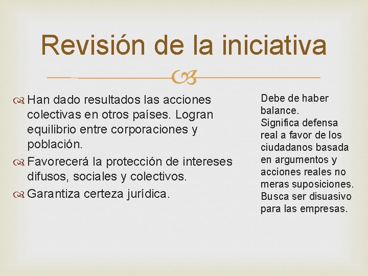 Revisión de la iniciativa Han dado resultados las acciones colectivas en otros países. Logran