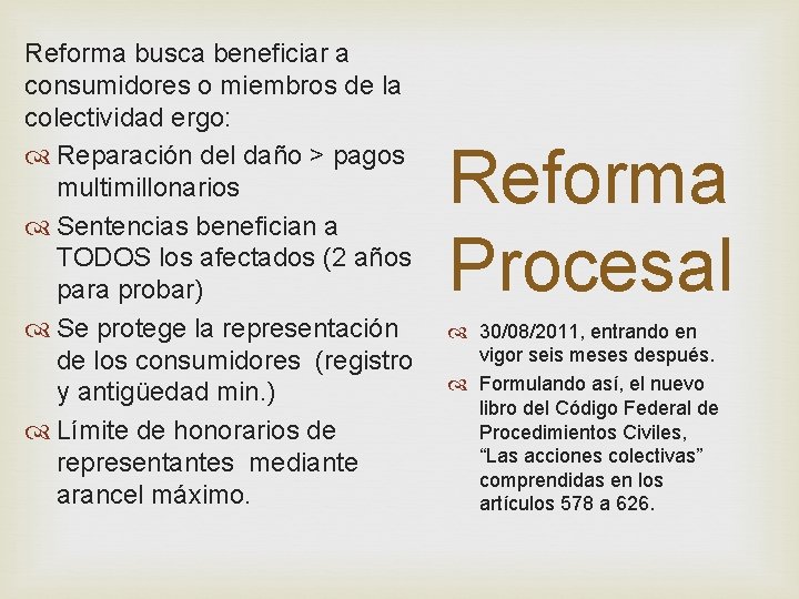 Reforma busca beneficiar a consumidores o miembros de la colectividad ergo: Reparación del daño