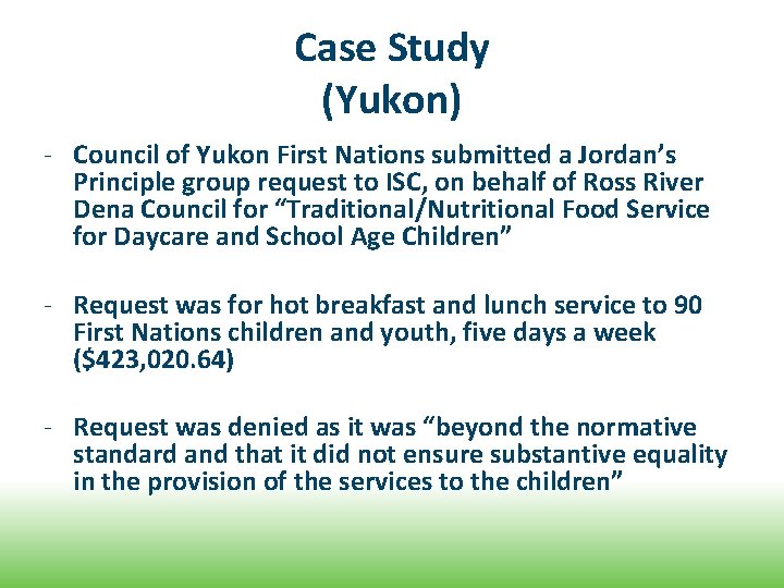 Case Study (Yukon) - Council of Yukon First Nations submitted a Jordan’s Principle group