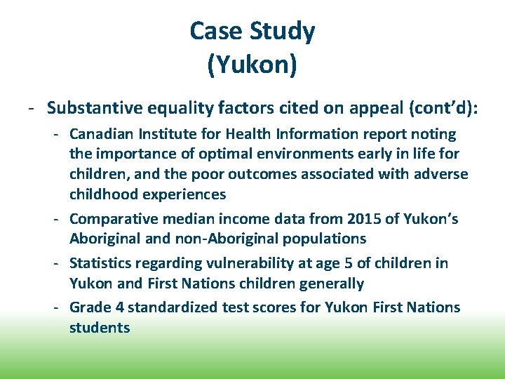 Case Study (Yukon) - Substantive equality factors cited on appeal (cont’d): - Canadian Institute