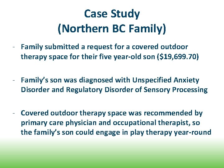 Case Study (Northern BC Family) - Family submitted a request for a covered outdoor