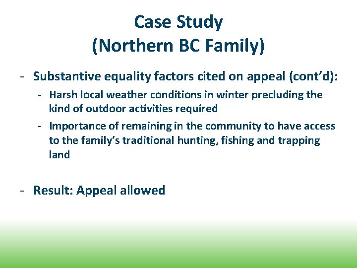 Case Study (Northern BC Family) - Substantive equality factors cited on appeal (cont’d): -