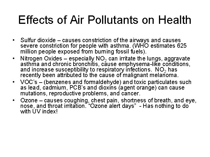 Effects of Air Pollutants on Health • Sulfur dioxide – causes constriction of the