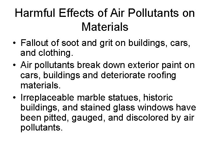 Harmful Effects of Air Pollutants on Materials • Fallout of soot and grit on