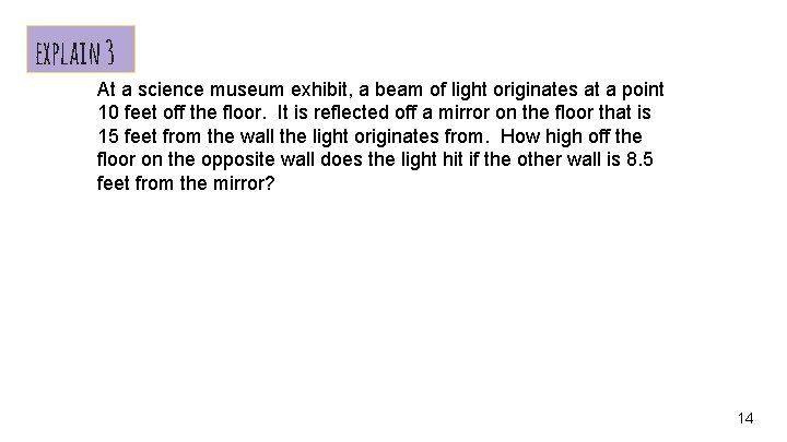 explain 3 At a science museum exhibit, a beam of light originates at a