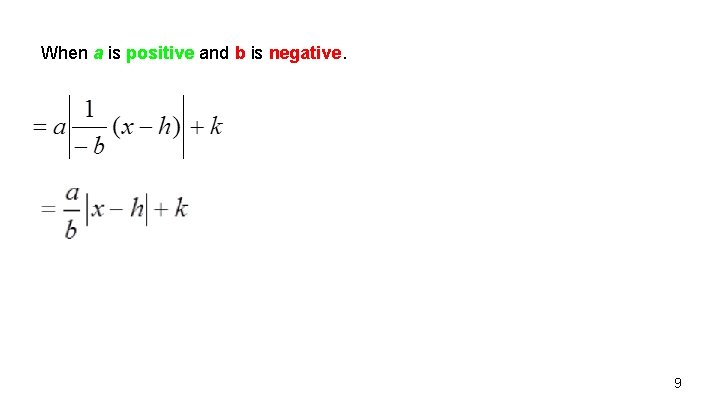 When a is positive and b is negative. 9 