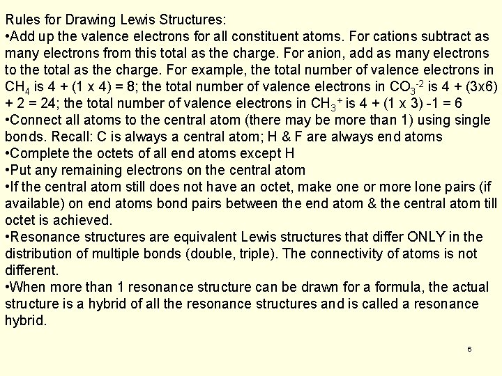 Rules for Drawing Lewis Structures: • Add up the valence electrons for all constituent