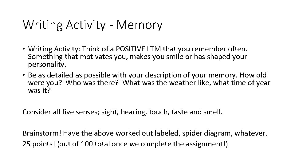 Writing Activity - Memory • Writing Activity: Think of a POSITIVE LTM that you