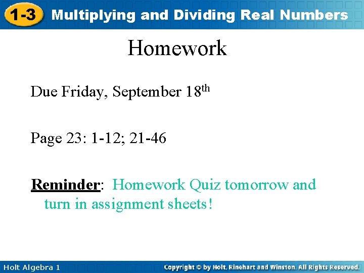 1 -3 Multiplying and Dividing Real Numbers Homework Due Friday, September 18 th Page