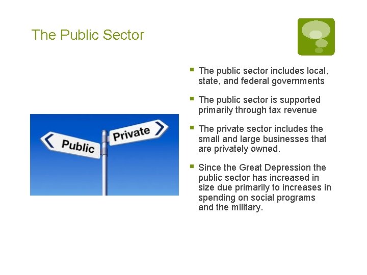 The Public Sector § The public sector includes local, state, and federal governments §