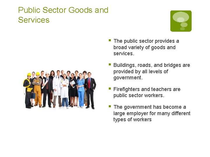 Public Sector Goods and Services § The public sector provides a broad variety of