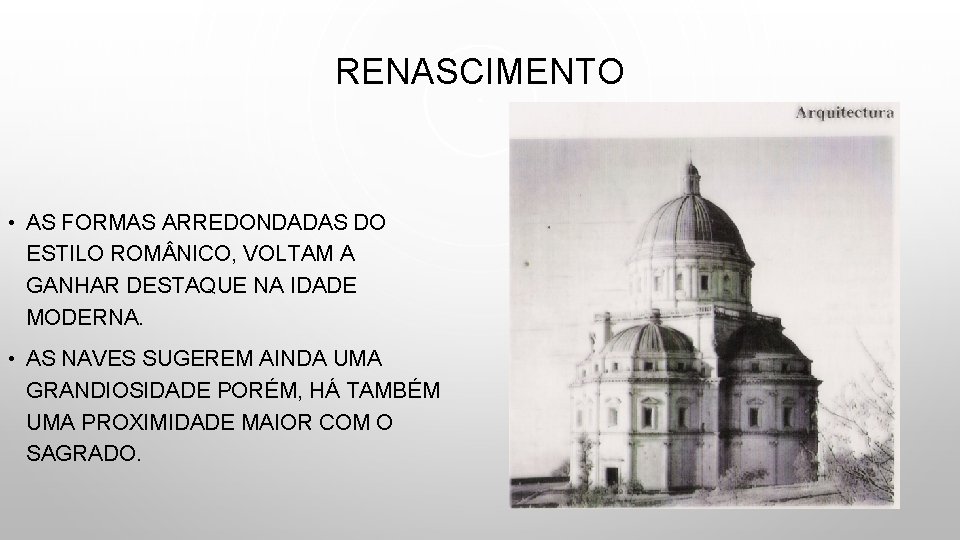 RENASCIMENTO • AS FORMAS ARREDONDADAS DO ESTILO ROM NICO, VOLTAM A GANHAR DESTAQUE NA