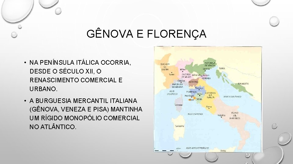 GÊNOVA E FLORENÇA • NA PENÍNSULA ITÁLICA OCORRIA, DESDE O SÉCULO XII, O RENASCIMENTO