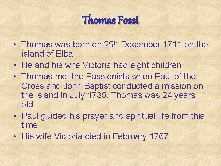Thomas Fossi • Thomas was born on 29 th December 1711 on the island