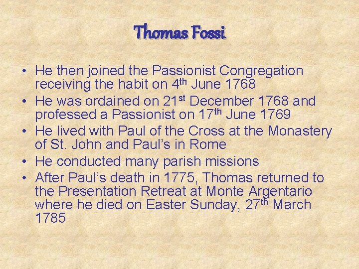 Thomas Fossi • He then joined the Passionist Congregation receiving the habit on 4