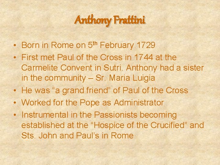 Anthony Frattini • Born in Rome on 5 th February 1729 • First met