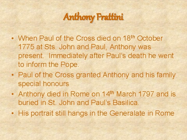 Anthony Frattini • When Paul of the Cross died on 18 th October 1775
