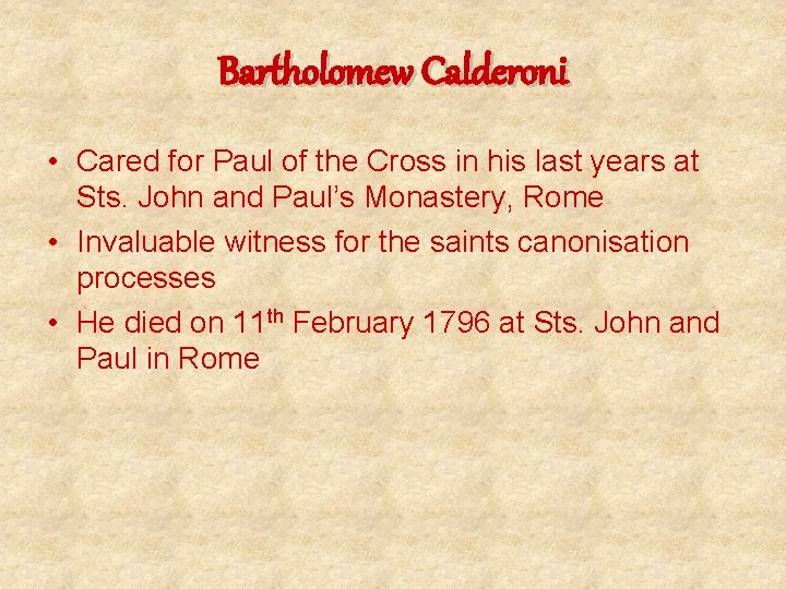 Bartholomew Calderoni • Cared for Paul of the Cross in his last years at
